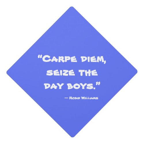 Carpe Diem Inspirational Graduation quotes Graduation Cap Topper