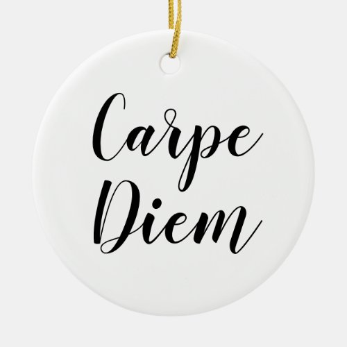 Carpe Diem  Inspirational SLogan Quote Ornament