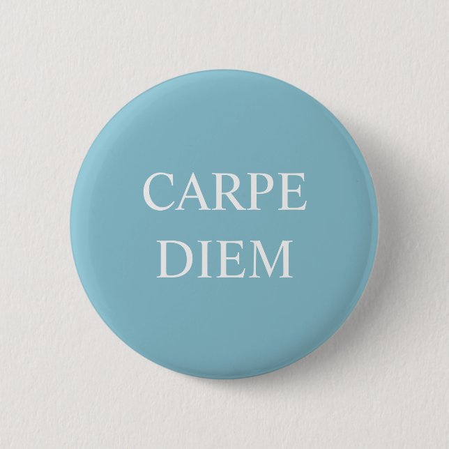Carpe Diem Latin Quote Badge - Turquoise Button (Front)