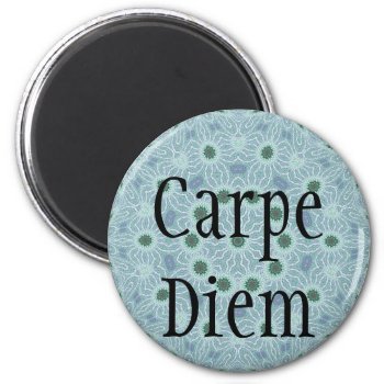 Carpe Diem Magnet by spiritcircle at Zazzle
