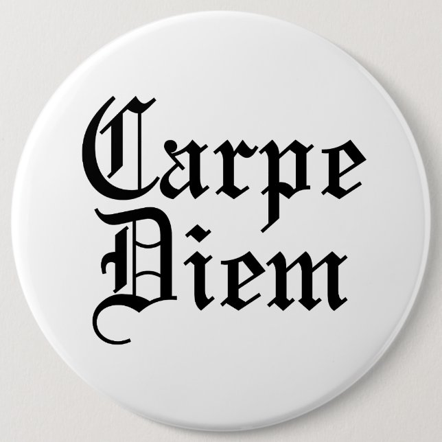 Carpe Diem - Seize The Day Button (Front)