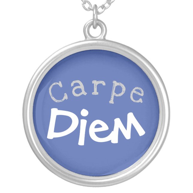 Carpe Diem - Seize the Day!  Calm Down Silver Plated Necklace (Front)