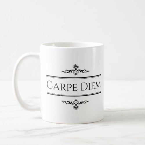 Carpe Diem Seize the Day Coffee Mug