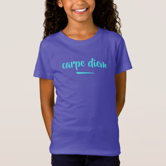 Carpe Diem (Seize the Day) Girls' T-Shirt (Front)