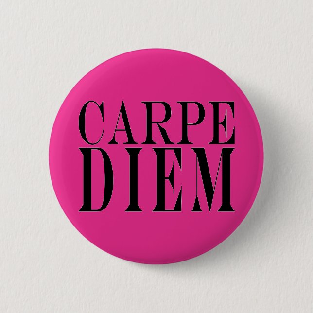 Carpe Diem Seize the Day Latin Quote Happiness Pinback Button (Front)