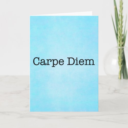 Carpe Diem Seize the Day Quote _ Quotes Card