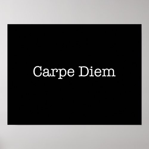 Carpe Diem Seize the Day Quote _ Quotes Poster