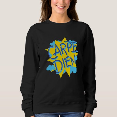 Carpe Diem Self Love Motivational Sweatshirt