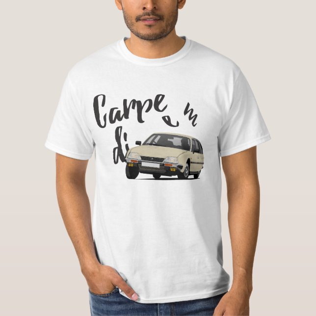 Carpe diem with Citroën CX - customize it! T-Shirt (Front)