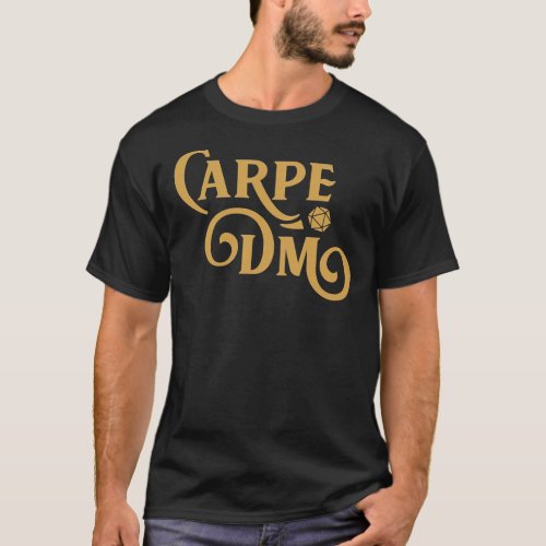 Carpe DM Dungeon Master Tabletop RPG Gaming Essent T_Shirt