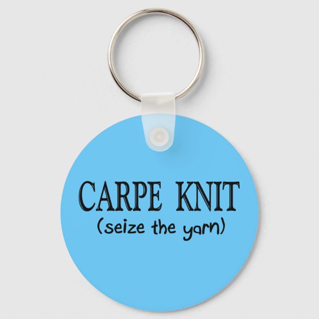 Carpe Knit   (Seize the Yarn) Knitter Gifts Keychain (Front)
