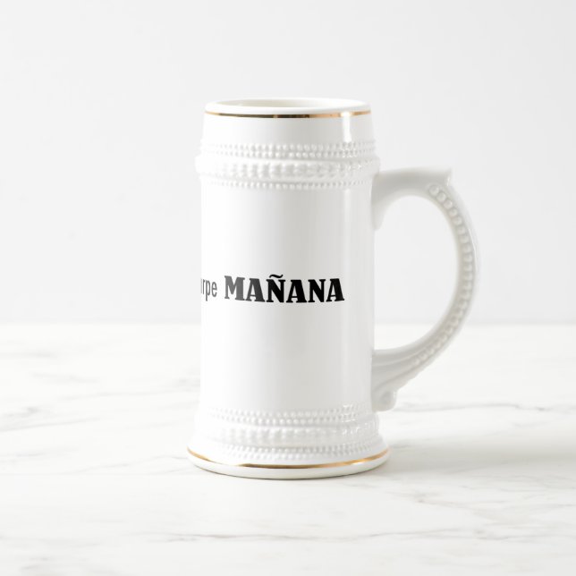 Carpe Manana Beer Stein (Right)
