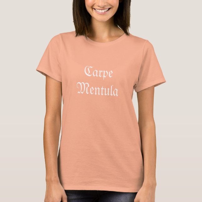 Carpe Mentula T-Shirt (Front)