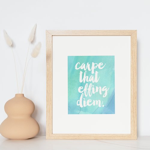 Carpe That Effing Diem  Art Print