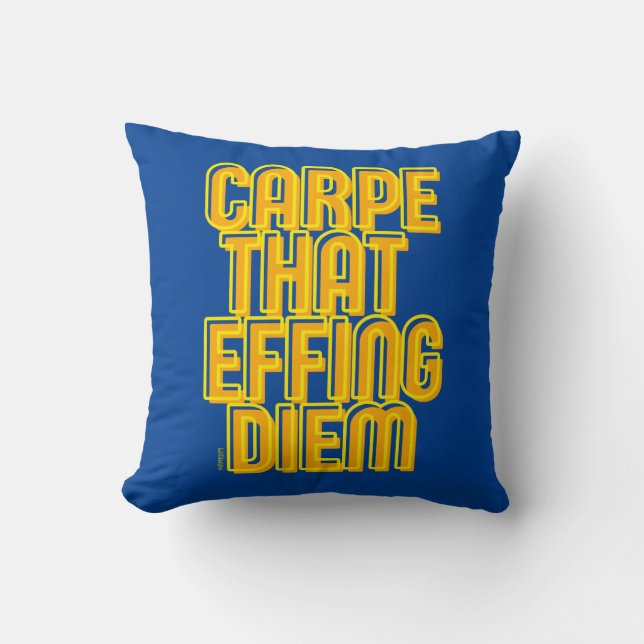CARPE THAT EFFING DIEM funny latin quote           Throw Pillow (Front)
