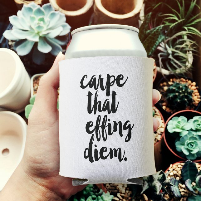 Carpe That Effing Diem Quote Can Cooler (Creator Uploaded)