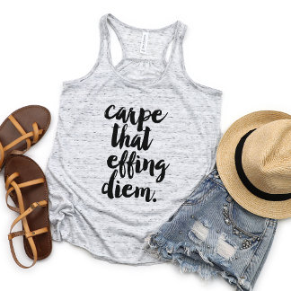 Carpe That Effing Diem Quote Tank Top