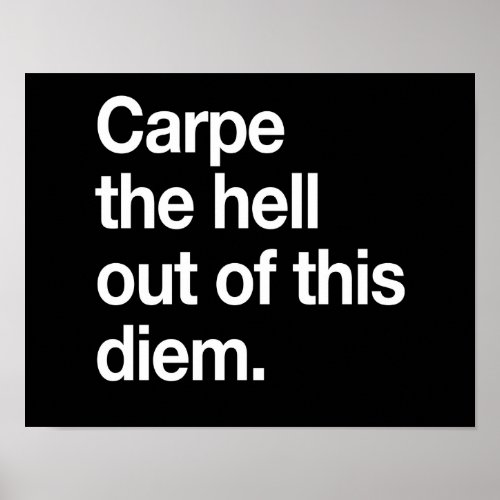 Carpe the Hell Out of This Diem Poster