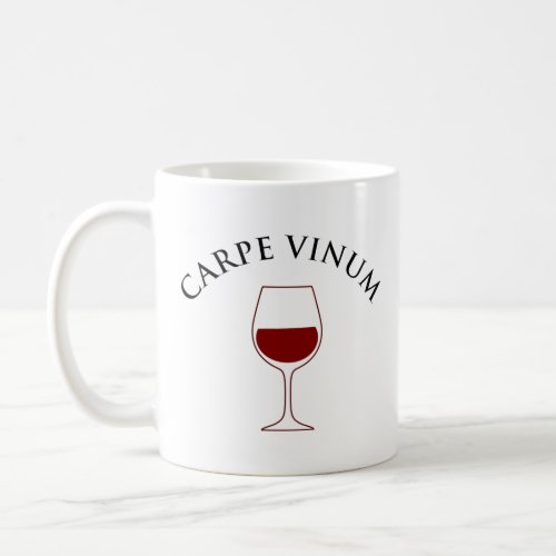 Carpe Vinum _ Seize The Wine Coffee Mug