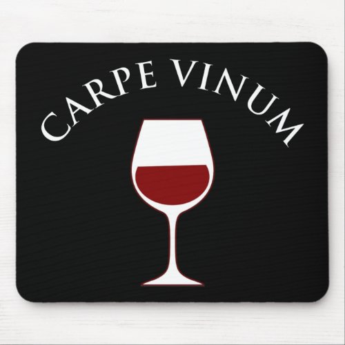Carpe Vinum _ Seize The Wine Mouse Pad
