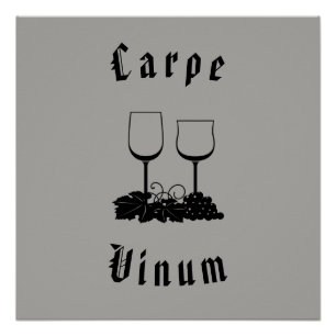 Carpe Vinum (seize the wine) Poster