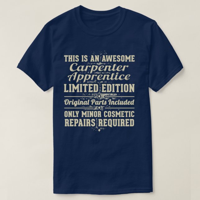 Carpenter Apprentice Funny Job Gift  T-Shirt (Design Front)