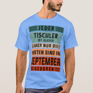 Carpenter birthday September born craftsman carpen T-Shirt