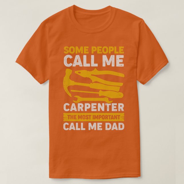 Carpenter Dad Woodworking Woodworker Father Gift  T-Shirt (Design Front)