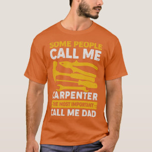 Carpenter Dad Woodworking Woodworker Father Gift  T-Shirt