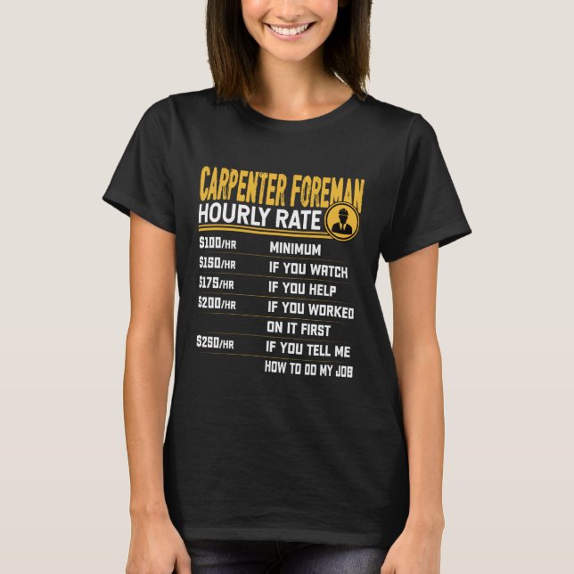Carpenter Foreman Hourly Rate Funny Woodworker T-Shirt (Front)