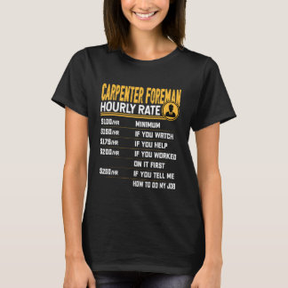 Carpenter Foreman Hourly Rate Funny Woodworker T-Shirt