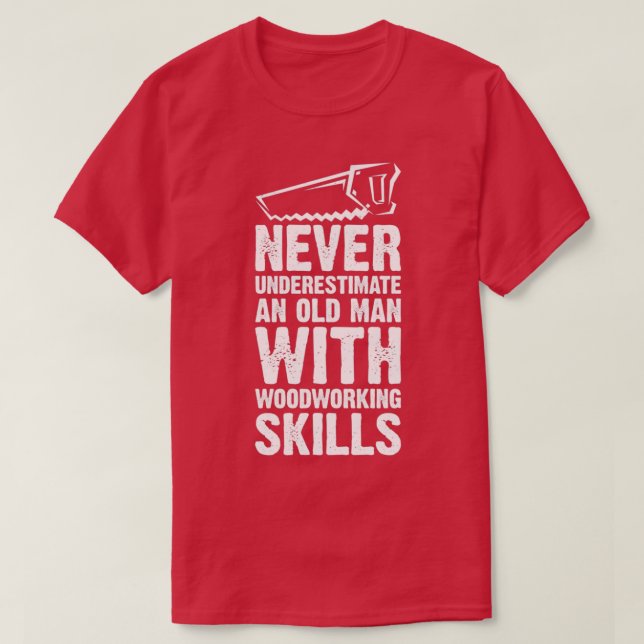 Carpenter Funny Quote Gifts Woodworker Dad  (2) T-Shirt (Design Front)