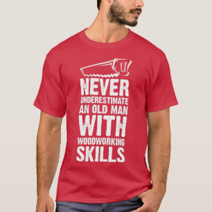 Carpenter Funny Quote Gifts Woodworker Dad  (2) T-Shirt