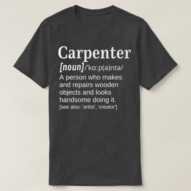 Carpenter Handsome Person working with Wood Funny  T-Shirt (Design Front)