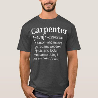 Carpenter Handsome Person working with Wood Funny T-Shirt
