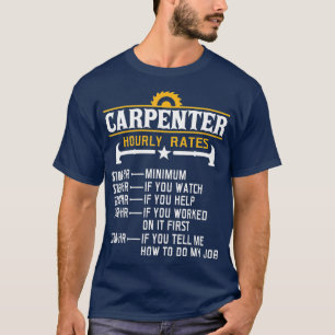 Carpenter Hourly Rate  Funny Carpentry T-Shirt