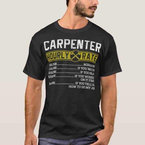 Carpenter Hourly Rate Funny Woodworking Gift T_Shirt