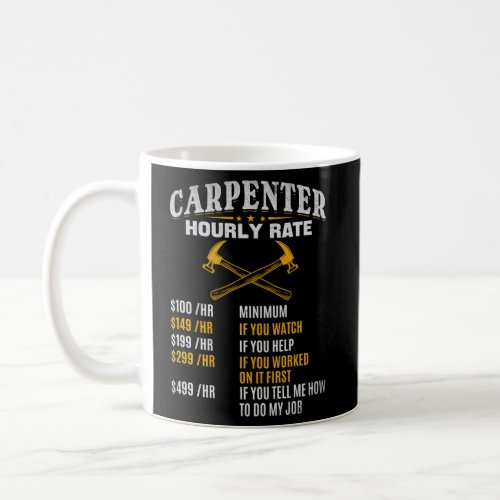 Carpenter Hourly Rate I Woodworking Carpenter Wood Coffee Mug
