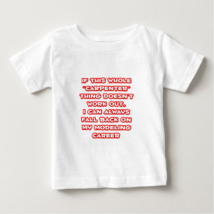 Carpenter Humor ... Modeling Career Baby T-Shirt