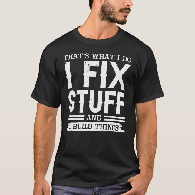 Carpenter I Affix And Build Stuff T-Shirt (Front)