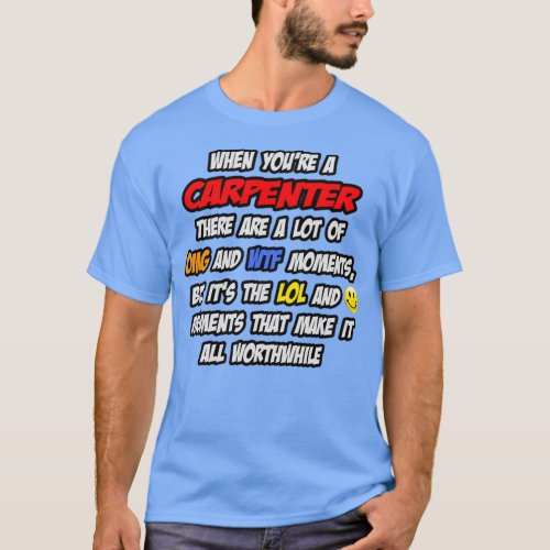 Carpenter OMG WTF LOL  T_Shirt