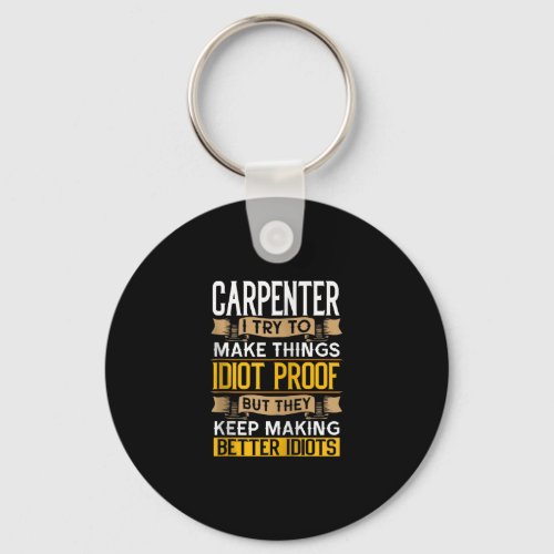 Carpenter Sarcastic Graphic Funny Carpentry Keychain