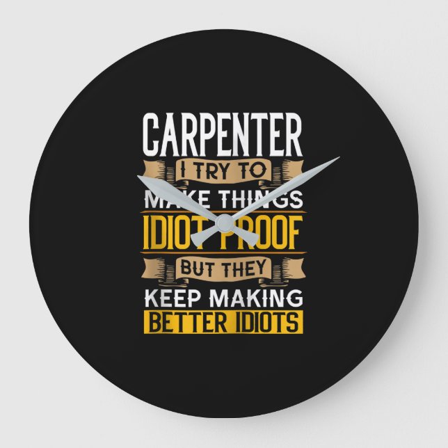 Carpenter Sarcastic Graphic Funny Carpentry Large Clock (Front)