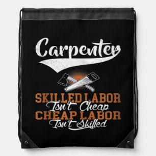 Carpenter Skilled Labor Isn’t Cheap Oversized Drawstring Bag