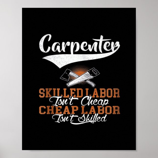 Carpenter Skilled Labor Isn’t Cheap Oversized Poster (Front)