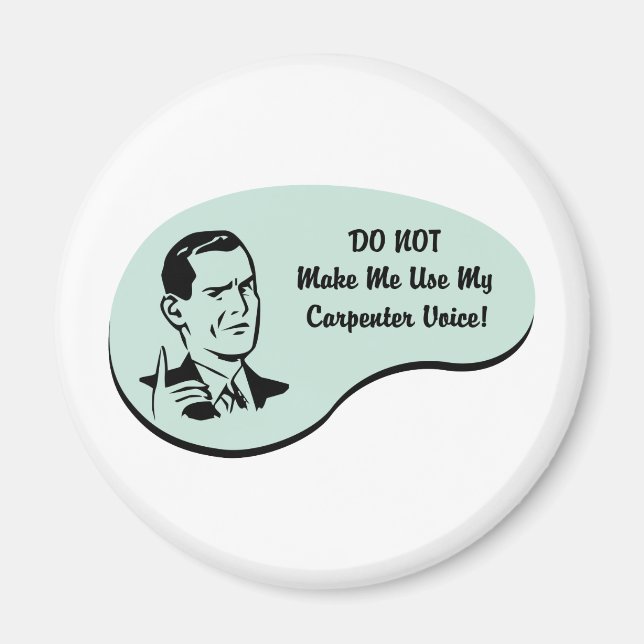 Carpenter Voice Magnet (Front)