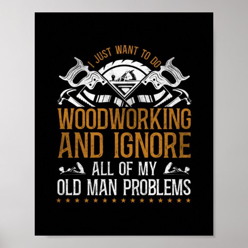 Carpenter Woodworking I Just Want To Do Poster