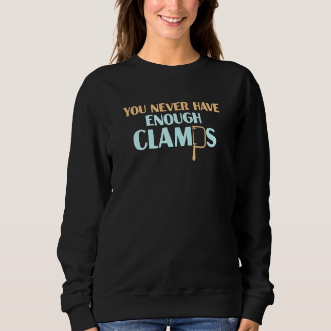 Carpentering Woodworking Clamps Sweatshirt (Front)