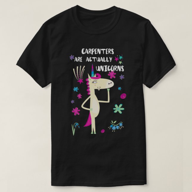Carpenters Are Actually Unicorns  T-Shirt (Design Front)