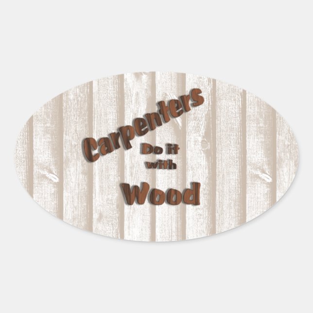 Carpenters Do It with Wood Oval Sticker (Front)